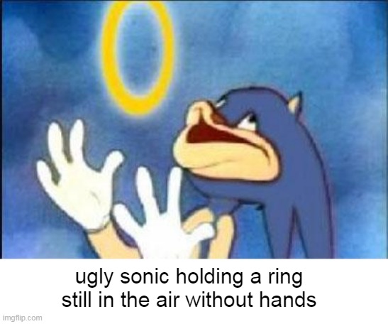 ugly sonic meme Imgflip