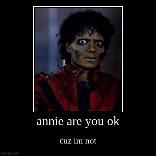 annie are you ok Imgflip