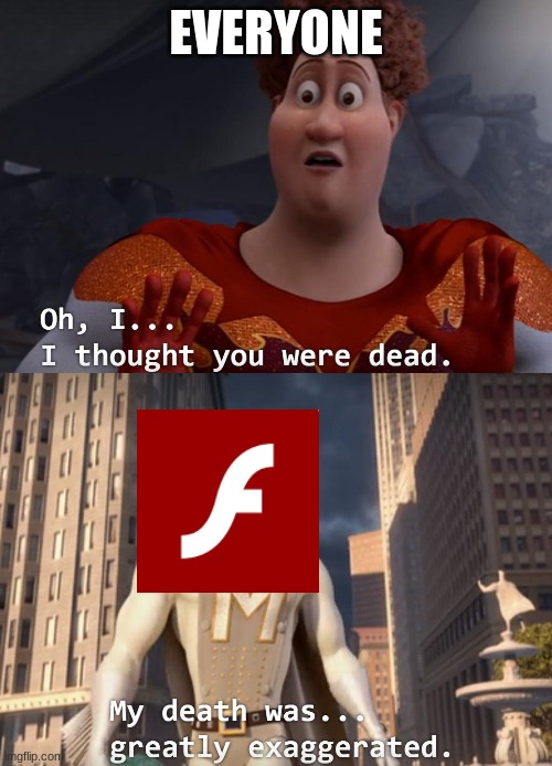 Adobe flash is staying! It isn't getting updated anymore, but it's