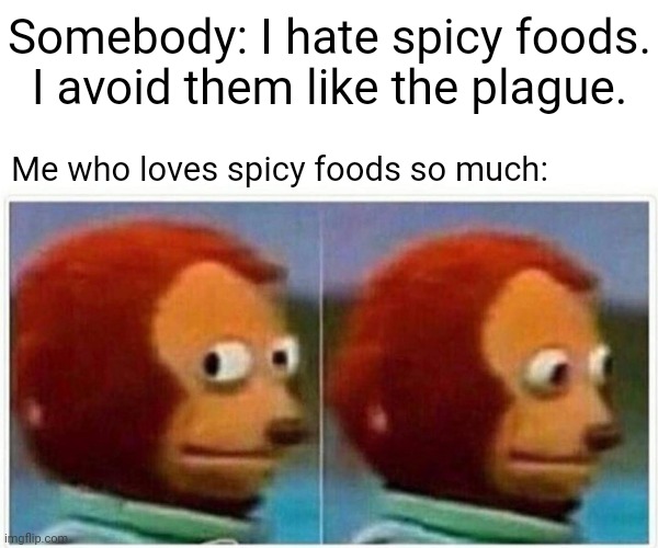 Spicy foods Imgflip