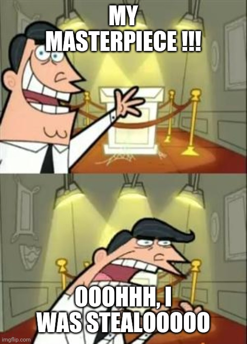 My masterpiece!! Imgflip