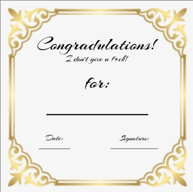 Congradulations! I don't give a f*ck award! Blank Template Imgflip