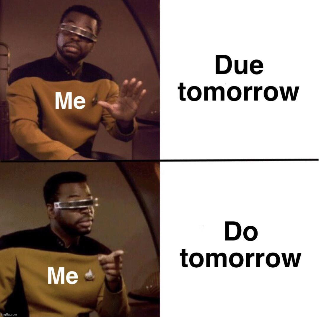 Image tagged in tomorrow,memes Imgflip