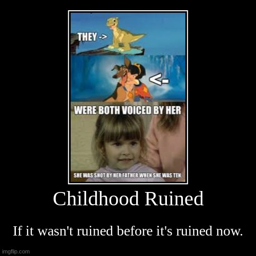 Childhood Ruined Imgflip