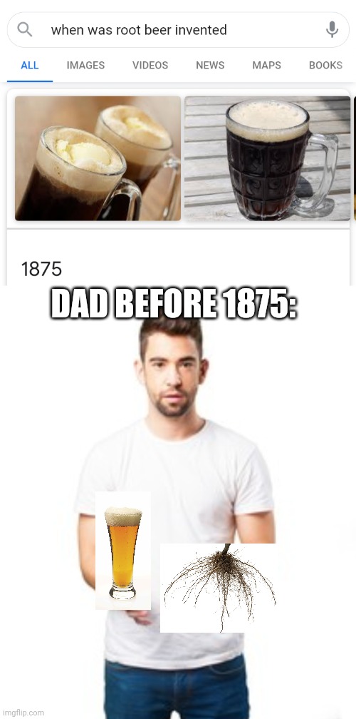 He does love his root beer *gives him some* Imgflip