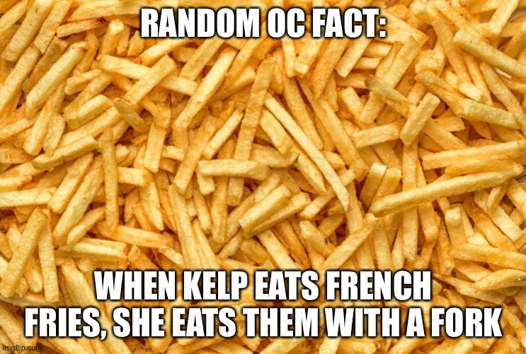 French Fry Famine Imgflip