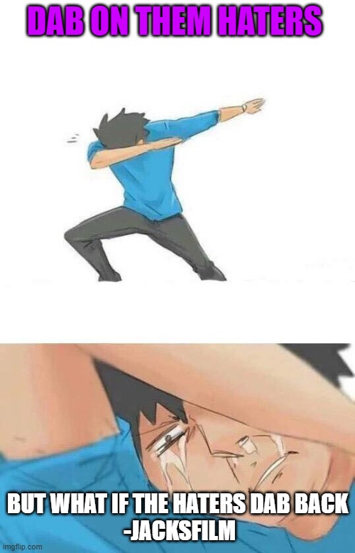 Dab crying Imgflip