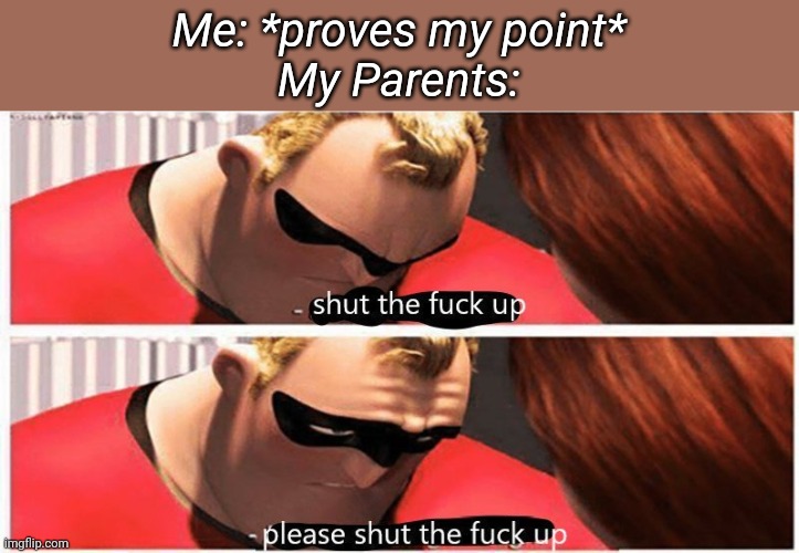Image tagged in shut up please shut up Imgflip