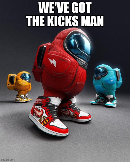 The Kicks Imgflip