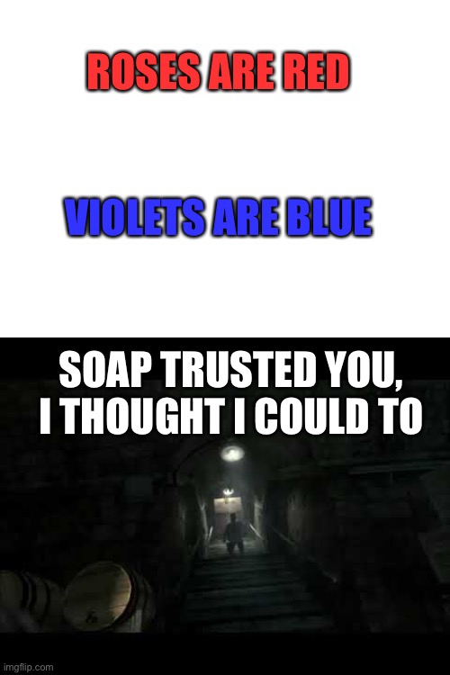 Soap trusted you Imgflip
