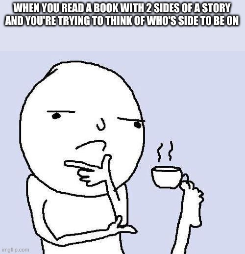 There's always 2 sides of a story, but which one would you choose