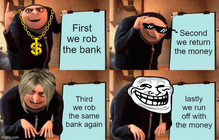 Gru's Plan Meme Imgflip