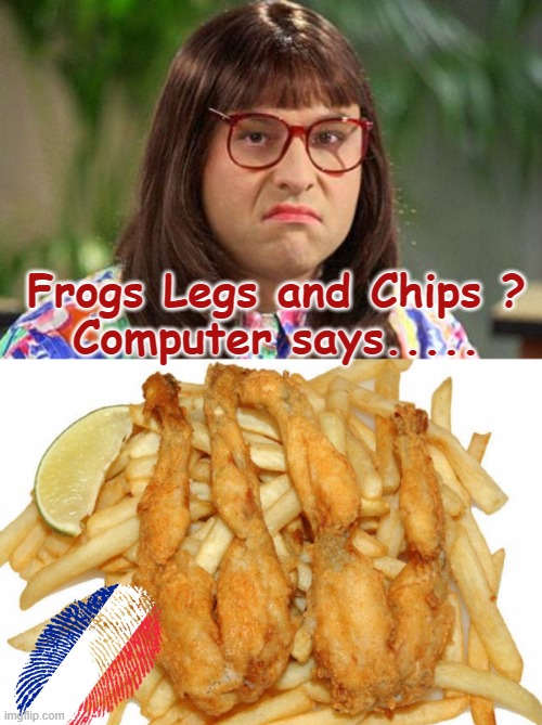 Frogs Legs and Chips ? Imgflip