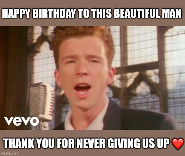 Happy Birthday Rick Astley Imgflip