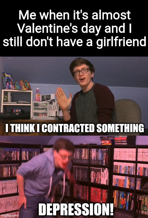 Valentine's Day Depression Imgflip