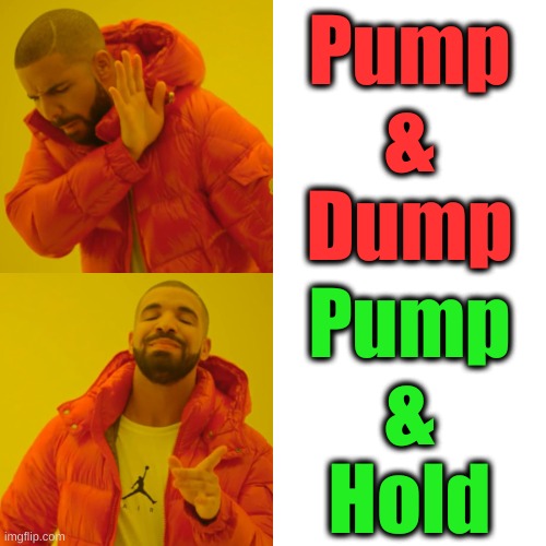 Pump & Dump vs Pump & Hold Imgflip