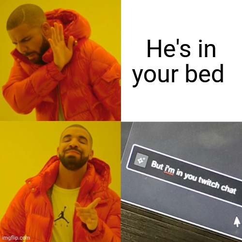 I'm in your twitch chat Imgflip