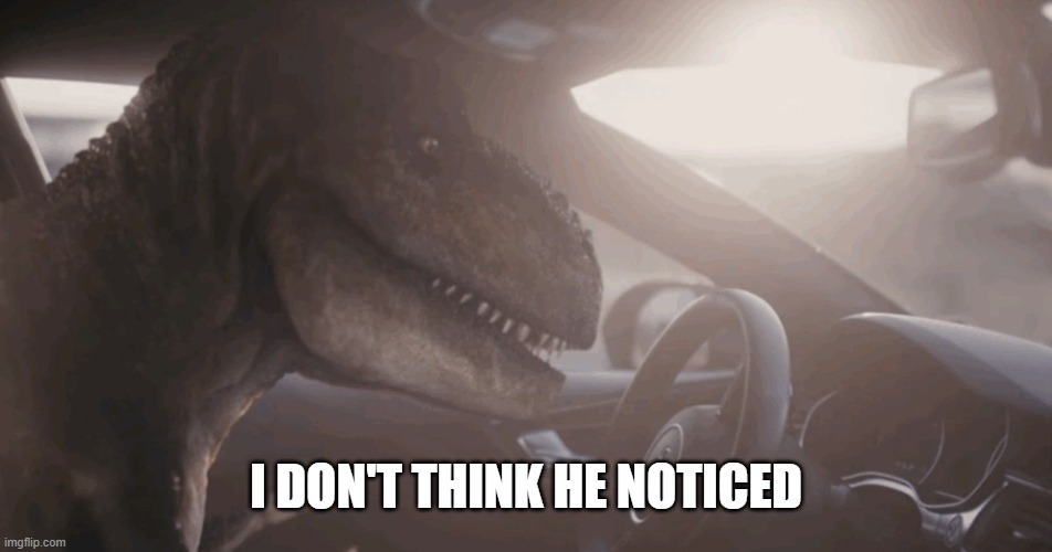 Dinosaurs stole your chair Imgflip