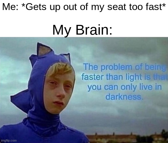 The problem with being faster than light Memes Imgflip