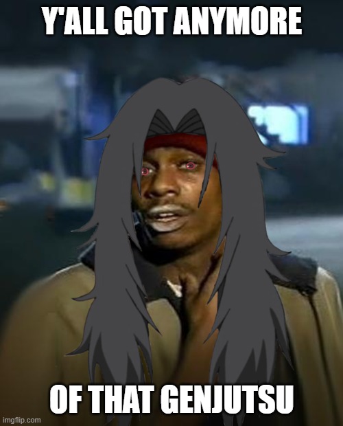 genjutsu Memes & GIFs Imgflip