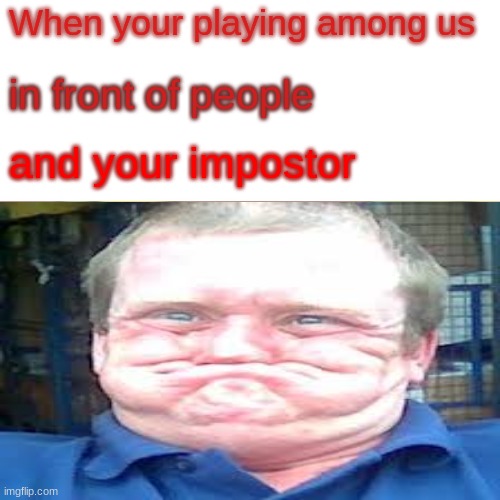 Among us and you can't smile Imgflip