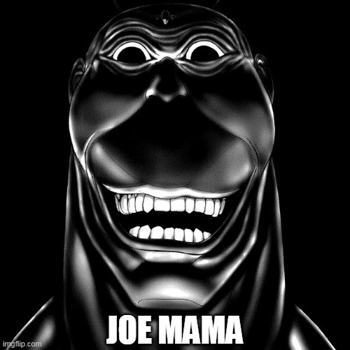 JOE MAMA Imgflip