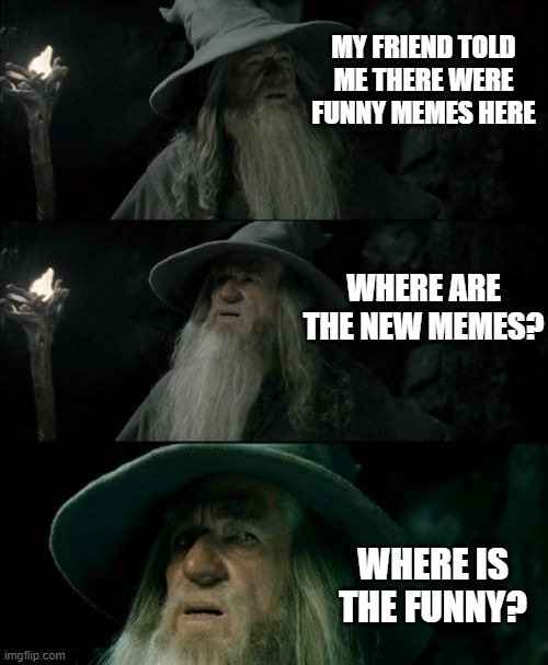 Confused Gandalf Memes Imgflip