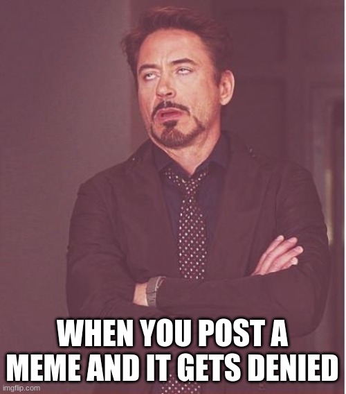Denied Meme Imgflip