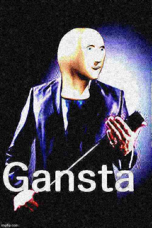 Meme man gansta deepfried 1 Blank Template Imgflip