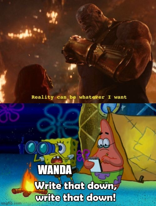 Reality can be whatever I want Imgflip