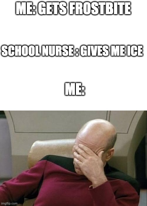 Image tagged in blank white template,memes,captain picard facepalm