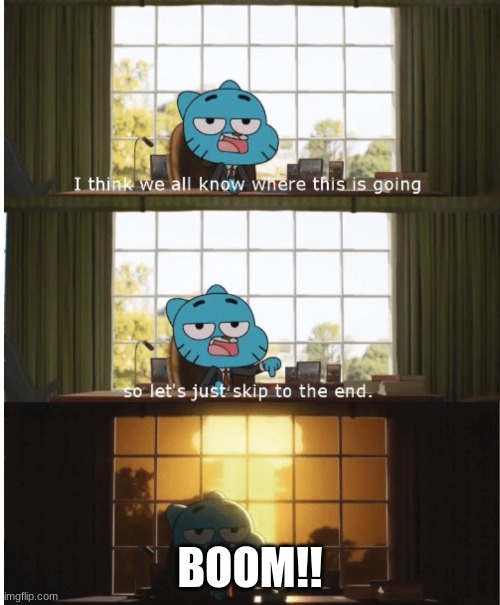 I think we all know where this is going Memes Imgflip