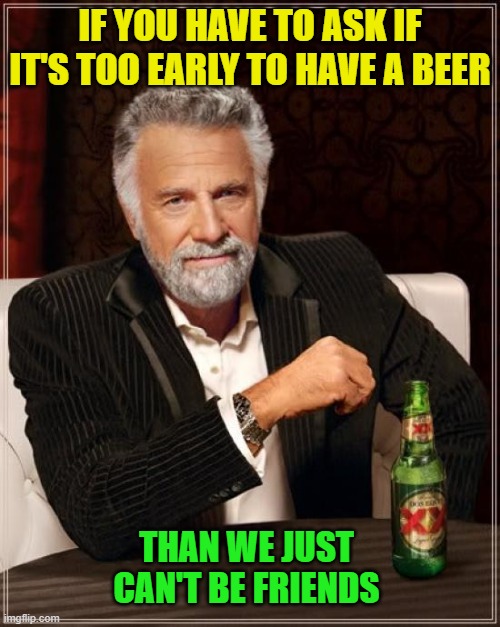 The Most Interesting Man In The World Meme Imgflip