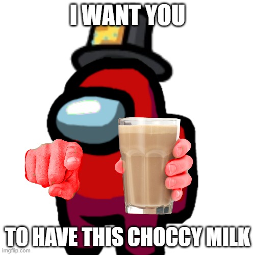 have some choccy milk Imgflip