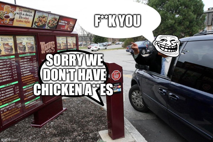 Sir, this is a Wendy's drivethrough. Imgflip