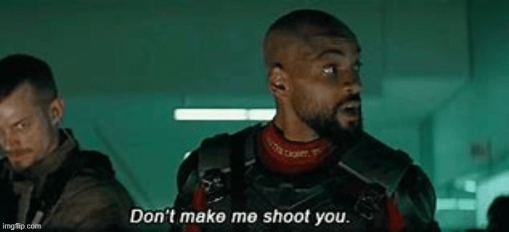 Dont Make Me Shoot You Royalty Free Vector Image Don't Make Me Shoot You Blank Template - Imgflip