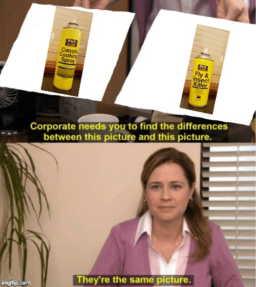 Who knew they were interchangeable products? Imgflip