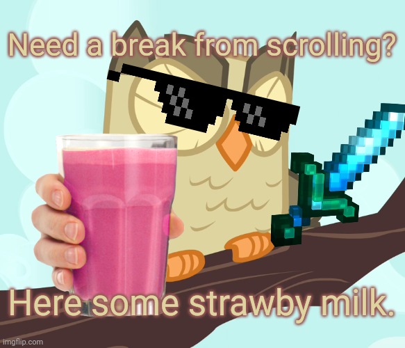 You need Strawberry milk! Imgflip
