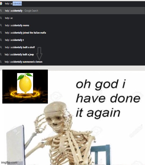 Help, I Accidently summoned a lemon Imgflip