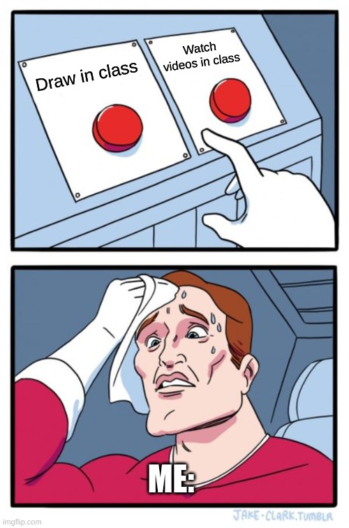 Two Buttons Meme Imgflip