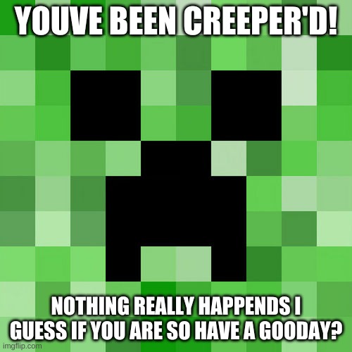 CREEPA AWW MAN Imgflip