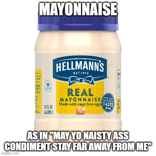 mayonnaise Memes & GIFs Imgflip