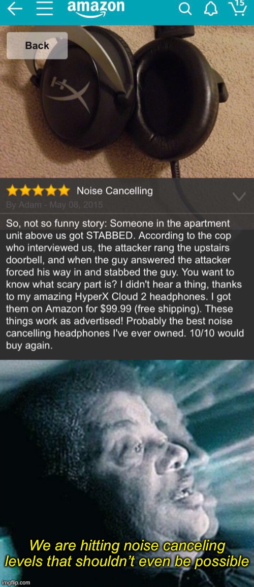 Noise canceling headphones go brrr Imgflip