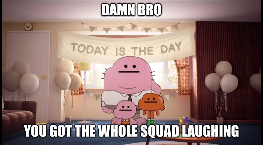 Damn bro you got the whole squad laughing Blank Template Imgflip Damn bro you got the whole squad laughing Blank Template Imgflip