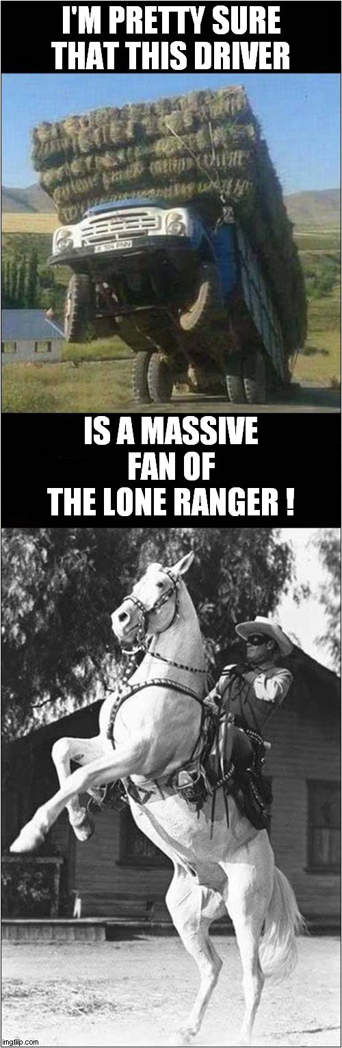 Hi Ho Silver Away ! Imgflip