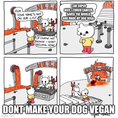 No vegan dogs, please. Imgflip