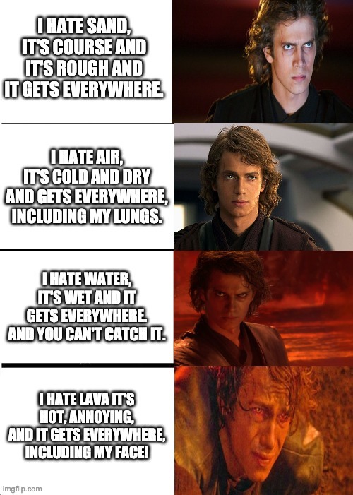 Anakin Hates Everything Again Imgflip