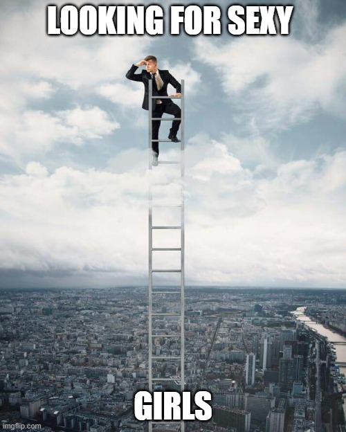 ladder Memes & GIFs Imgflip