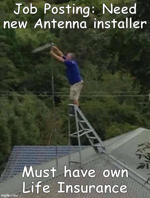 Antenna Installer Memes Imgflip
