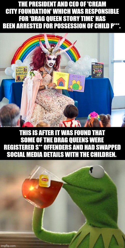 Image tagged in satanic drag queen teaches children/kids,memes,but that